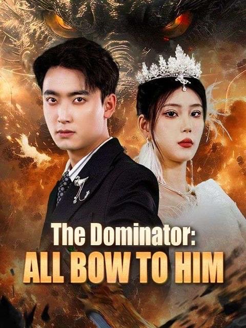 The Dominator All Bow to Him