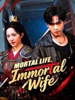 Mortal Life Immortal Wife