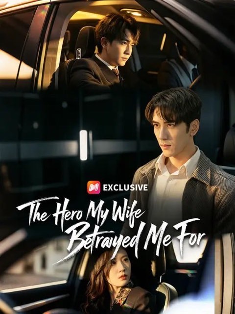 The Hero My Wife Betrayed Me For