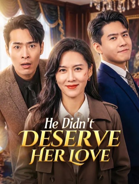 He Didn’t Deserve Her Love
