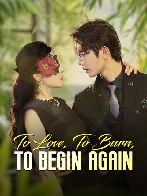 To Love To Burn To Begin Again