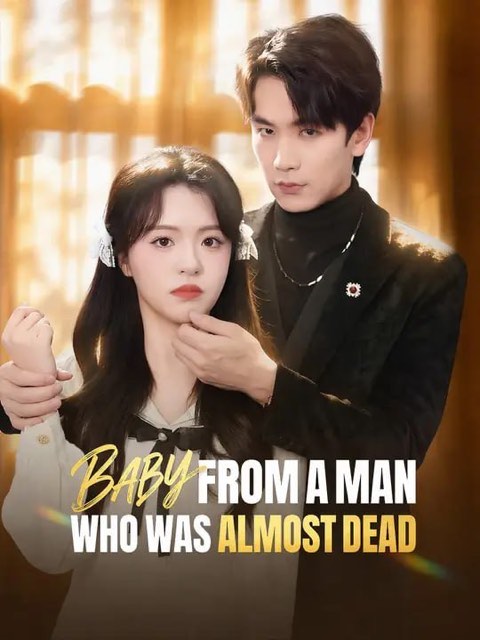 Baby From A Man Who Was Almost Dead