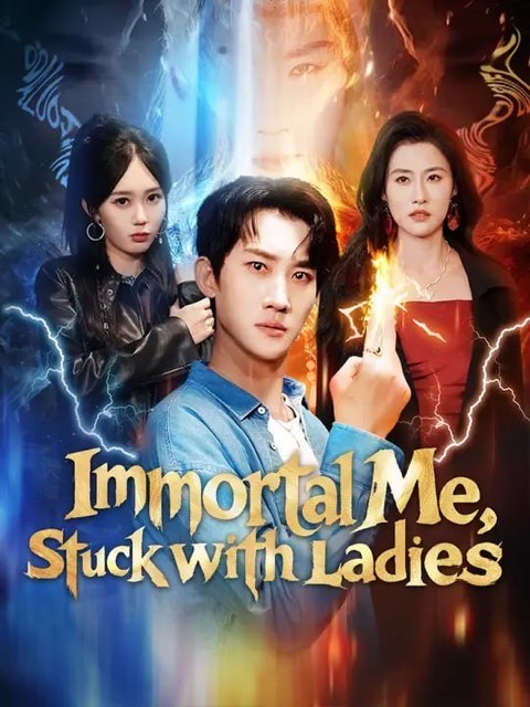Immortal Me Stuck with Ladies