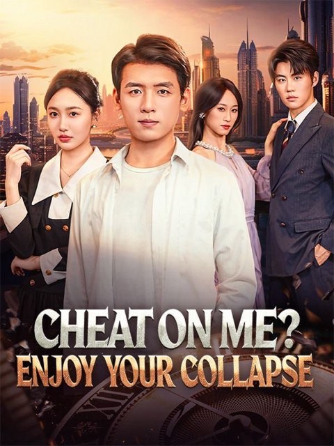 Cheat on Me Enjoy Your Collapse