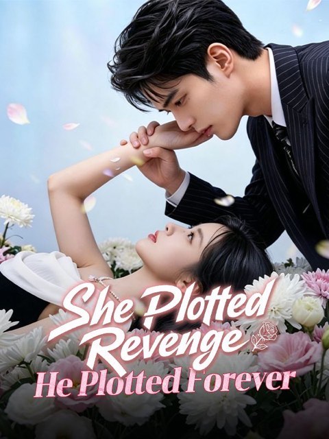 She Plotted Revenge He Plotted Forever