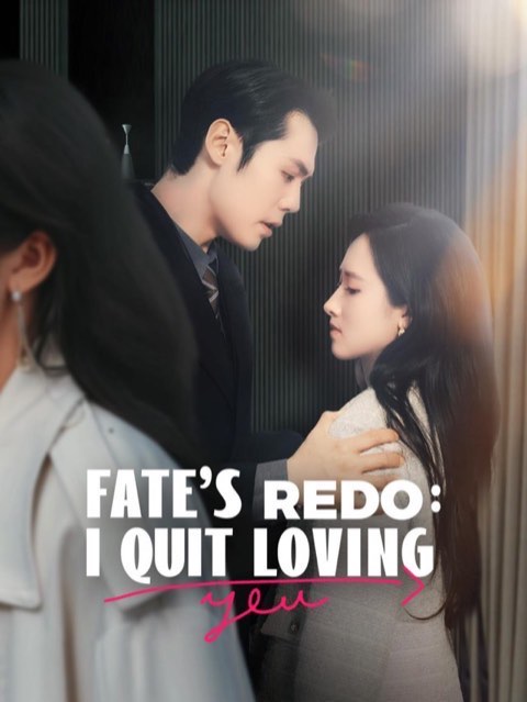 Fate’s Redo: I Quit Loving You