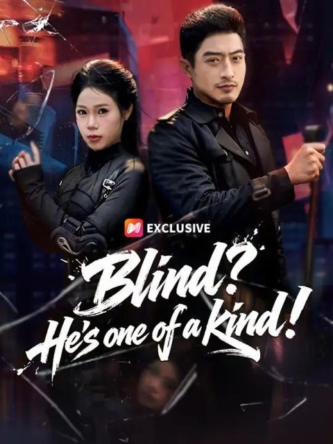 Blind He’s one of a kind