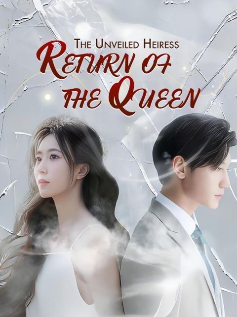 The Unveiled Heiress Return of The Queen