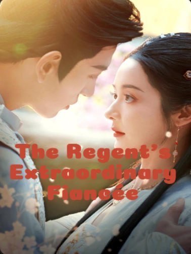 The Regent’s Extraordinary Fiancee