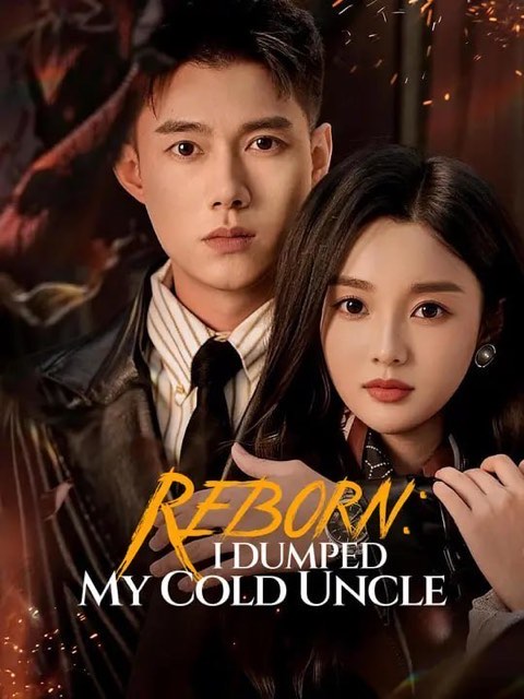 Reborn I Dumped My Cold Uncle