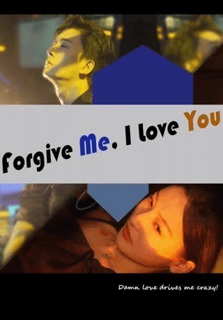 Forgive Me, I Love You
