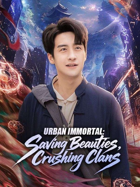 Urban Immortal Saving Beauties Crushing Clans