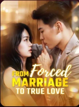From Forced Marriage to True Love