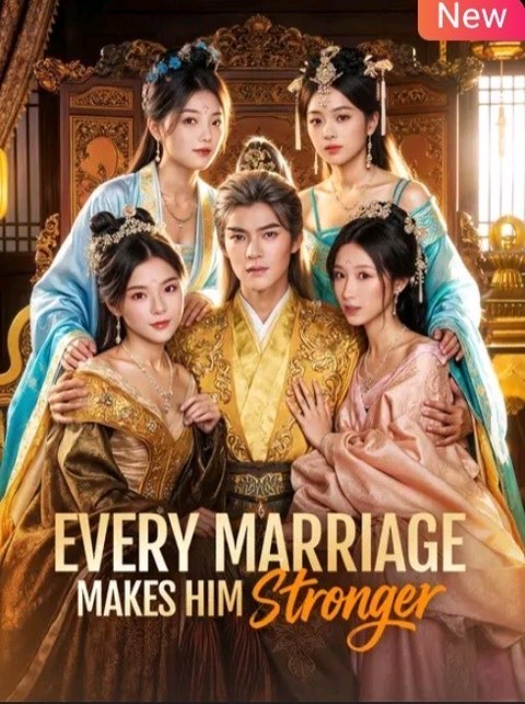 Every Marriage Makes Him Stronger
