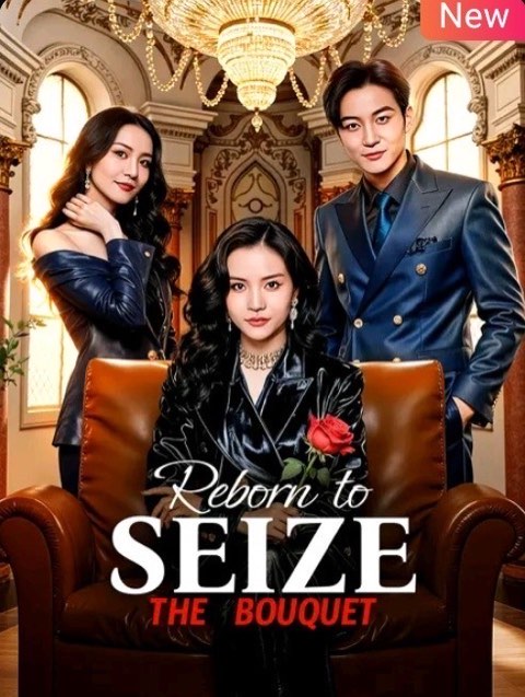 Reborn to Seize the Bouquet