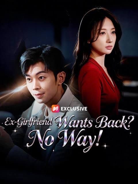 Ex-Girlfriend Wants Back No Way