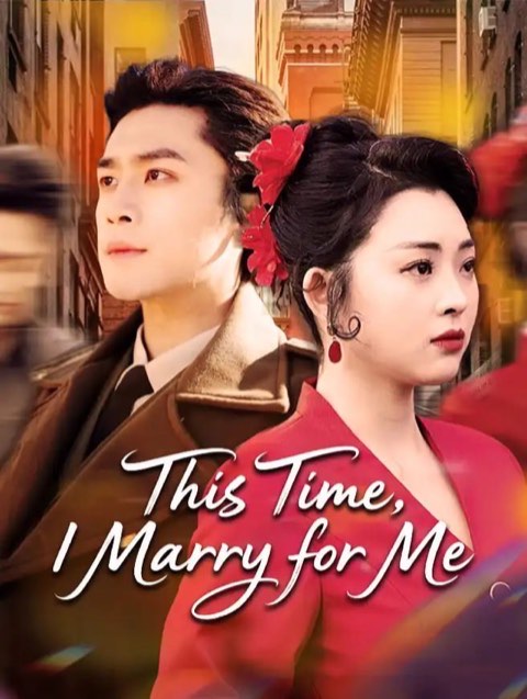 This Time I Marry for Me
