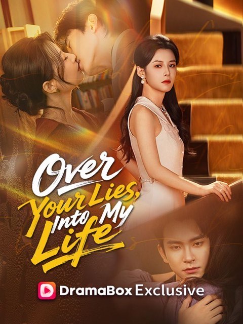 Over Your Lies Into My Life