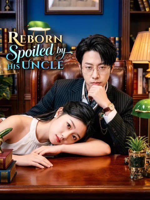 Reborn Spoiled by His Uncle