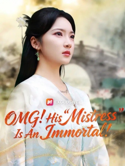 Omg His Mistress Is An Immortal