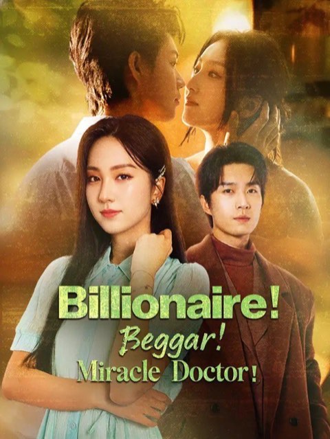 Billionaire Beggar Miracle Doctor / The Unstoppable Healer