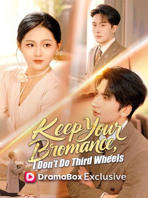 Keep Your Bromance I Don’t Do Third Wheels