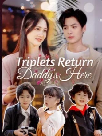 Triplets Return Daddy’s Here