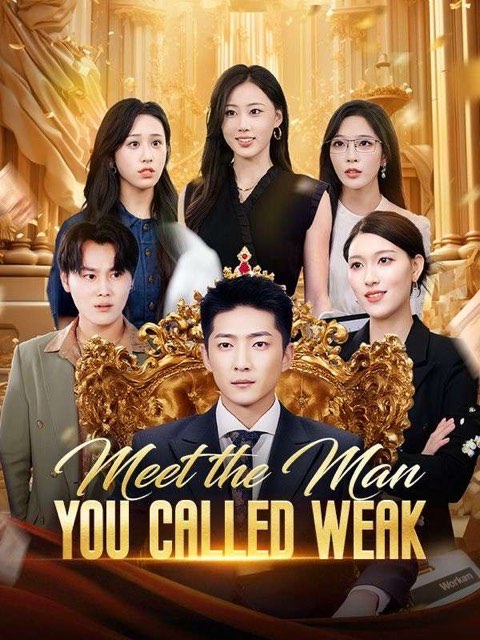 Meet the Man You Called Weak / The Billionaire Heir She Dumped