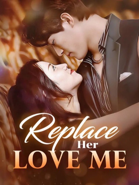 Replace Her Love Me
