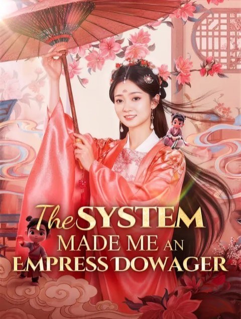 The System Made Me an Empress Dowager