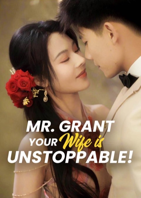 Mr Grant Your Wife is Unstoppable