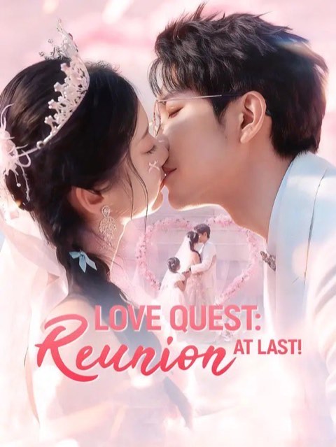 Love Quest Reunion At Last