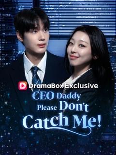 CEO Daddy Please Don’t Catch Me