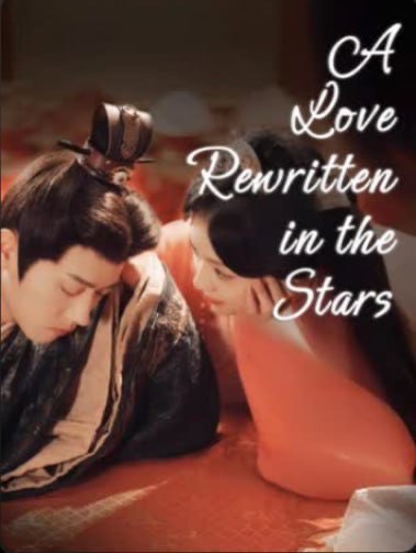 A Love Rewritten in the Stars