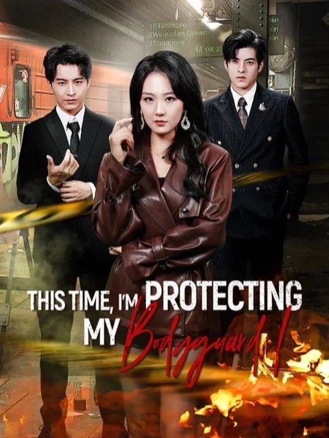 This Time I’m Protecting My Bodyguard