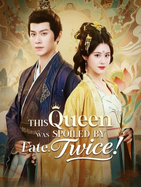 This Queen Was Spoiled by Fate