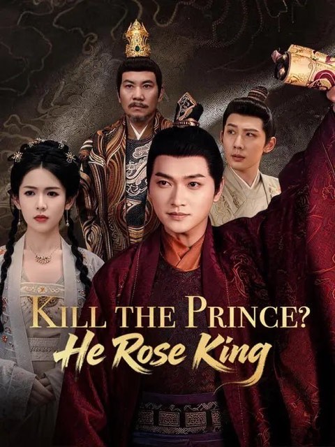 Kill the Prince He Rose King