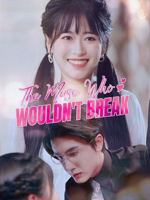 The Muse Who Wouldn’t Break