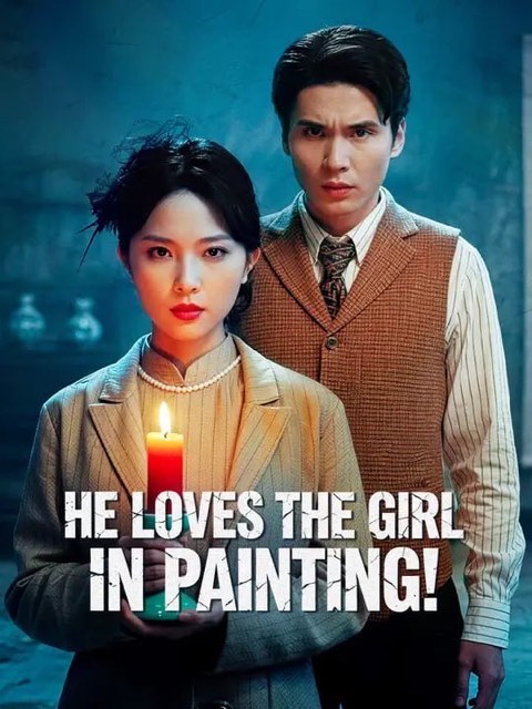 He Loves the Girl in Painting