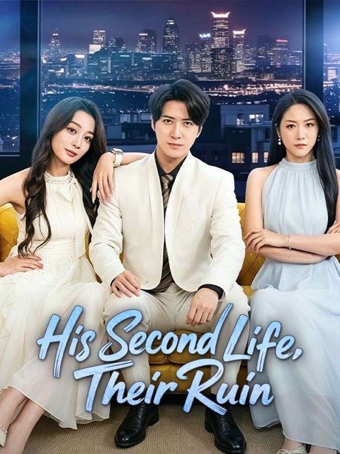 His Second Life Their Ruin