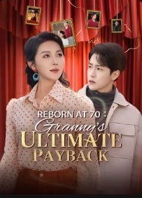 Reborn at 70: Granny’s Ultimate Payback