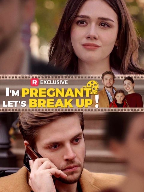 I’m Pregnant Let’s Break Up!