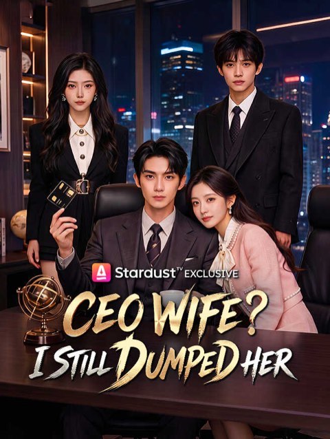 CEO Wife I Still Dumped Her