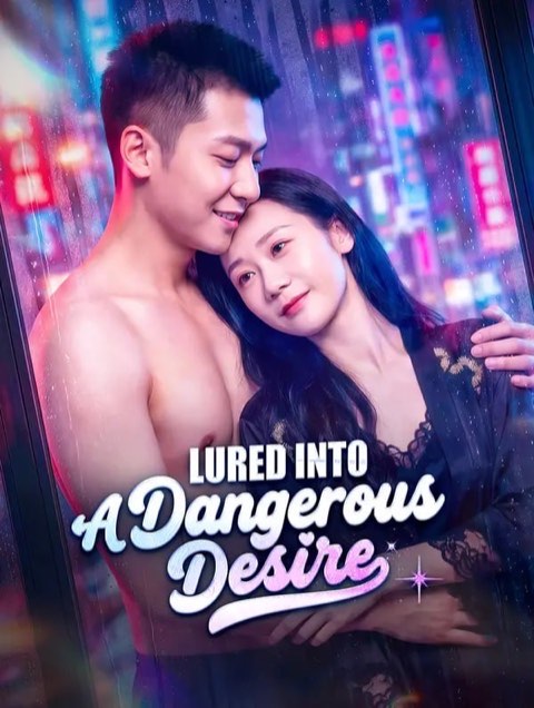 Lured Into a Dangerous Desire