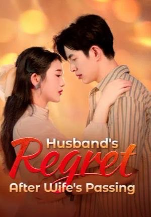 Husband’s Regret after Wife’s Passing