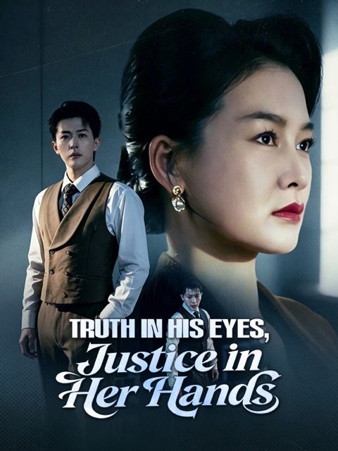 Truth in His Eyes Justice in Her Hands