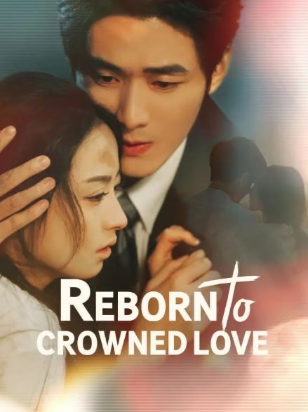 Reborn To Crowned Love