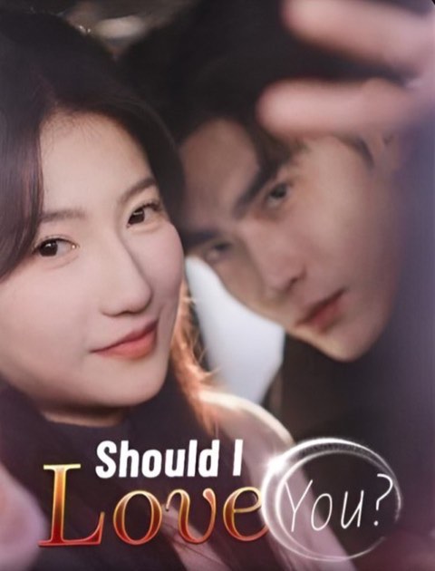 Should I Love You