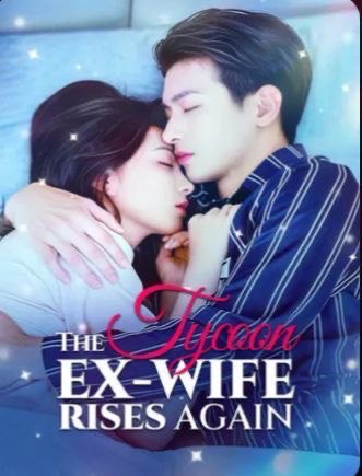 The Tycoon Ex-Wife Rises Again