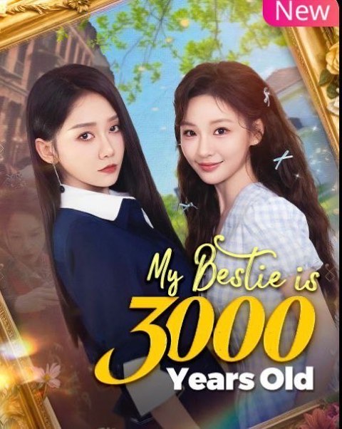 My Bestie is 3000 Years Old